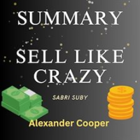 Summary_of_Sell_Like_Crazy